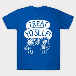 It's the Best Day of the Year - Treat Yo'Self! T-Shirt